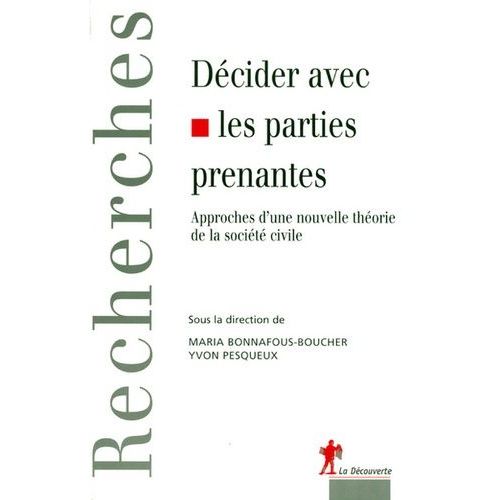 Dcider Avec Les Parties Prenantes - Approches D'une Nouvelle Thorie De La Socit Civile    Format Beau livre 