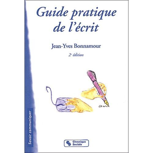 Guide Pratique De L'crit - Professionnel - Commercial - Administratif - Personnel    Format Broch 
