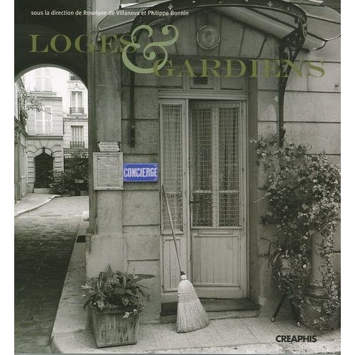 Loges, Concierges & Gardiens - Enqutes En Europe - Paris, Londres, Barcelone, Milan, Oslo   de Bonnin Philippe  Format Broch 