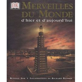 Merveilles du Monde d'hier et d'aujourd'hui
