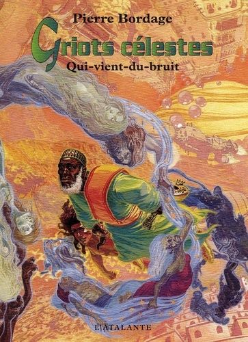 Griots Clestes - Tome 1 - Qui-Vient-Du-Bruit    Format Broch 