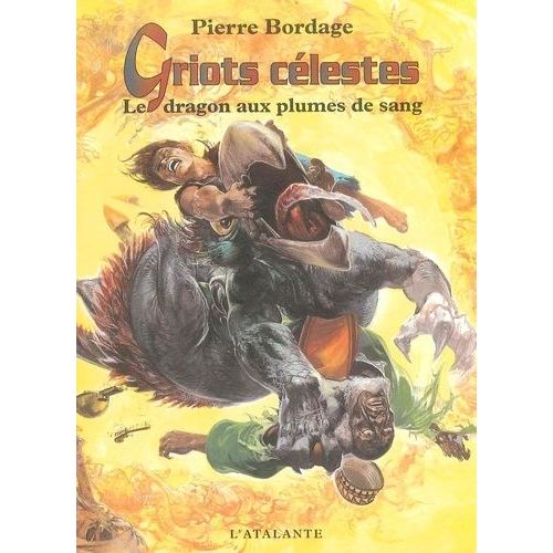 Griots Clestes - Tome 2 - Le Dragon Aux Plumes De Sang    Format Broch 