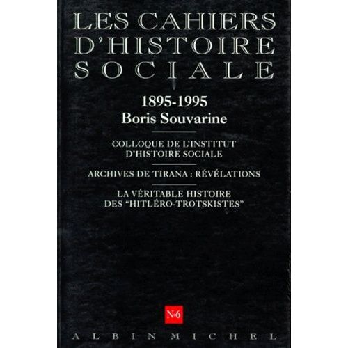 Les Cahiers D'histoire Sociale Numero 6 Printemps/Ete 1996 : 1895-1995 Boris Souvarine