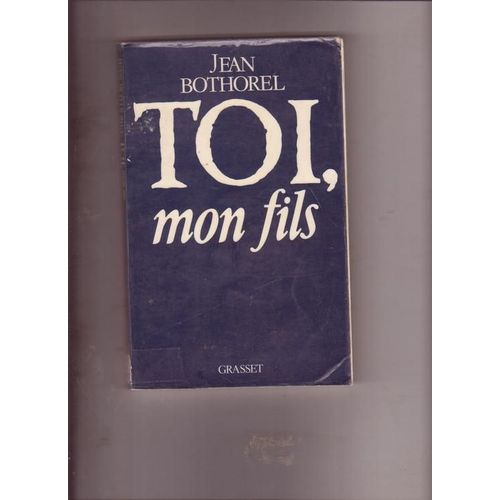 Toi Mon Fils   de jean bothorel 