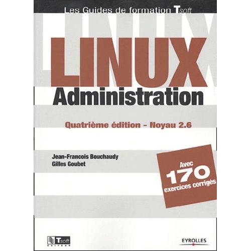 Linux Administration - Noyau 2.6   de Bouchaudy Jean-Franois  Format Broch 