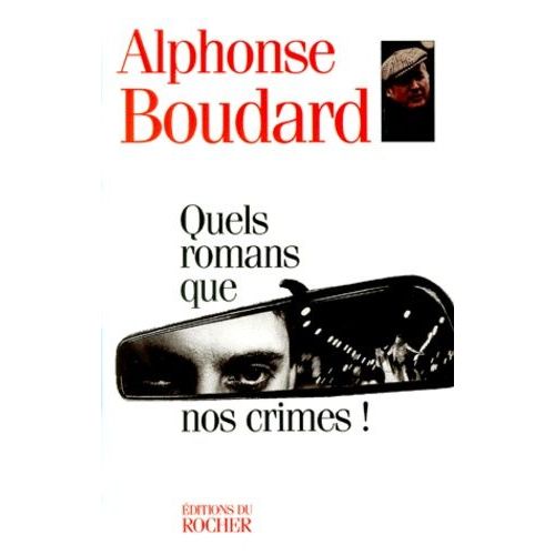 Quels Romans Que Nos Crimes !   de alphonse boudard  Format Beau livre 