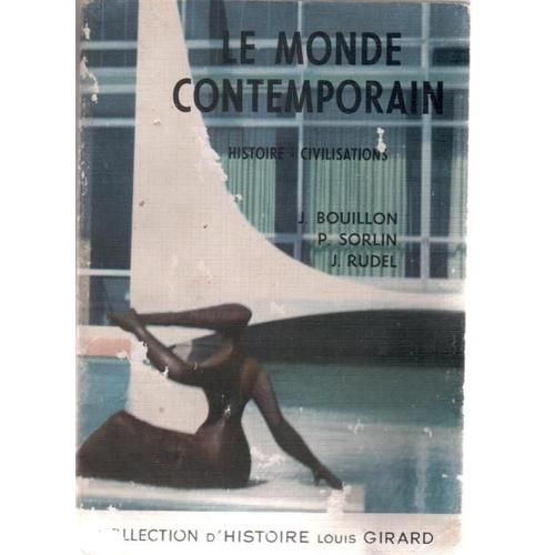 Le Monde Contemporain. Histoire - Civilisation. de Bouillon J Sorlin P Rudel J