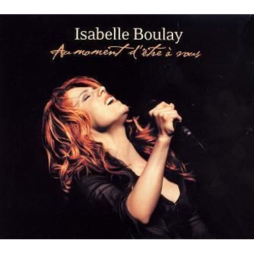 Au Moment D'tre  Vous - Cd Digipack Opendisc Edition Limite - Isabelle Boulay