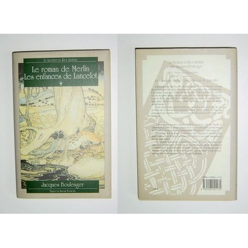 La Lgende Du Roi Arthur Tome 1 - Le Roman De Merlin - Les Enfances De Lancelot   de jacques boulenger  Format Broch 