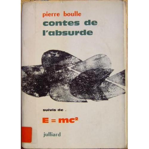 Contes De L'absurde, Suivis De E=Mc2   de pierre boulle 