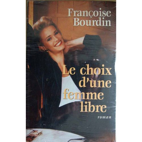 Le Choix D'une Femme Libre   de Bourdin, Franoise 
