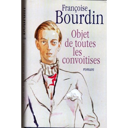 Objet De Toutes Les Convoitises   de Bourdin, Franoise 