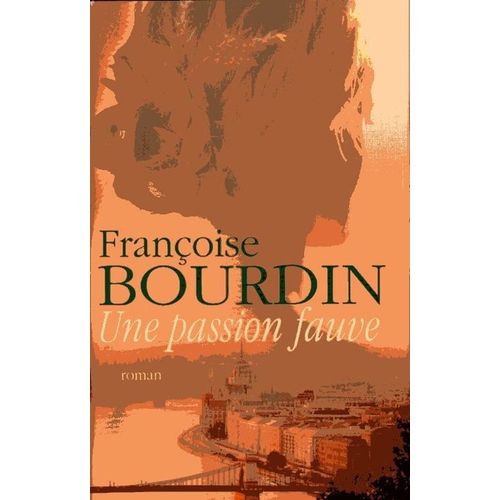 Une Passion Fauve   de BOURDIN, Franoise  Format Cartonn 