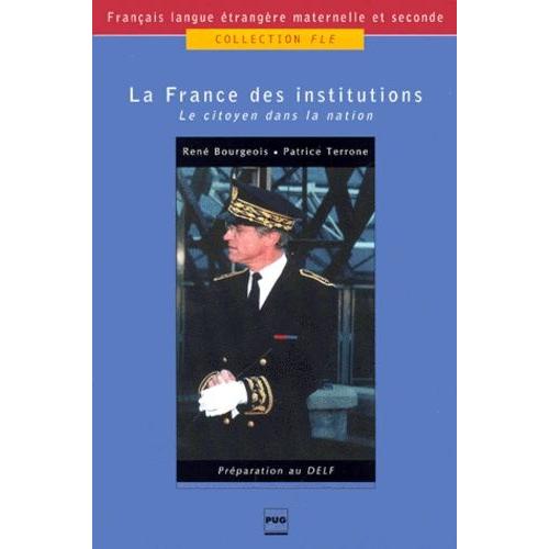 La France Des Institutions - Le Citoyen Dans La Nation   de Bourgeois Ren  Format Broch 