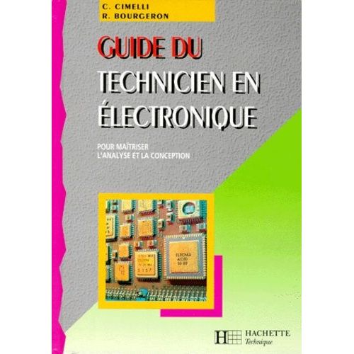 Guide Du Technicien En Electronique - Pour Matriser L'analyse Et La Conception   de roger bourgeron  Format Broch 