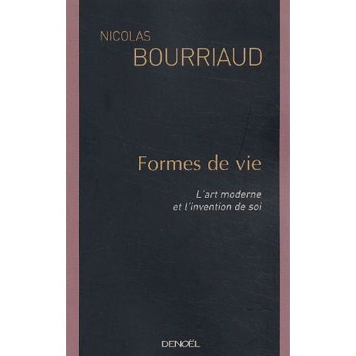 Formes De Vie - L'art Moderne Et L'invention De Soi   de Bourriaud Nicolas  Format Broch 
