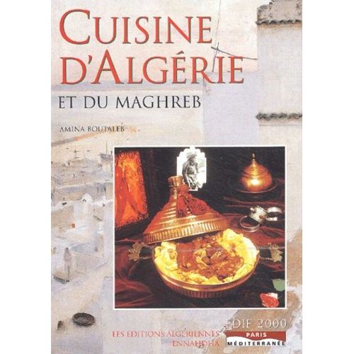 Cuisine D'algrie Et Du Maghreb   de Boutaleb Amina  Format Broch 