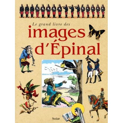 Le Grand Livre Des Images D'pinal   de Bouvet Mireille-Bendicte  Format Reli 
