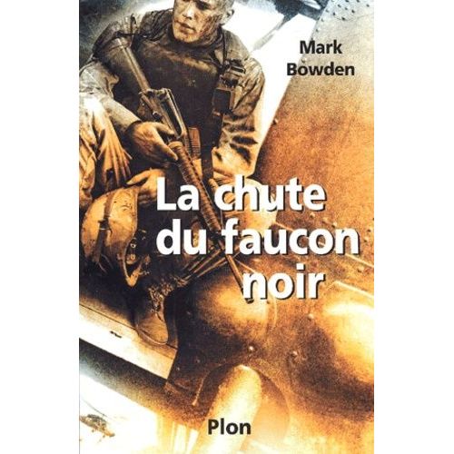 La Chute Du Faucon Noir   de Bowden Mark  Format Beau livre 