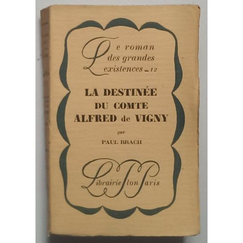 La Destine Du Comte Alfred De Vigny   de paul brach