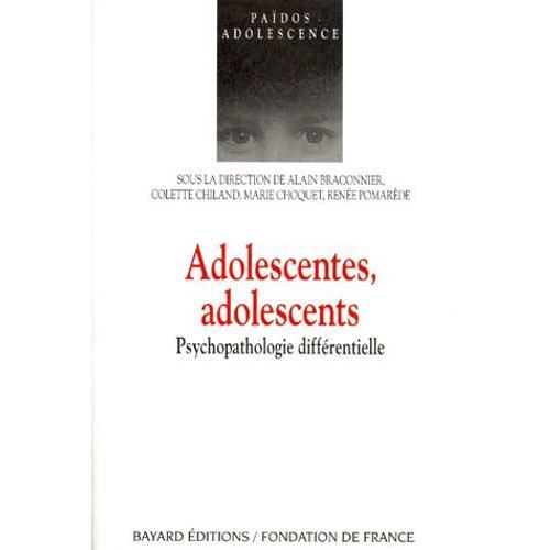 Adolescentes, Adolescents - Psychopathologie Diffrentielle   de Alain Braconnier  Format Broch 