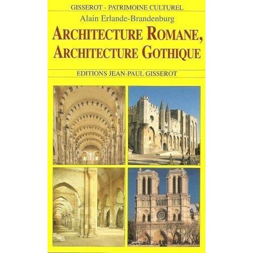 Architecture Romane, Architecture Gothique   de Erlande-Brandenburg Alain  Format Broch 
