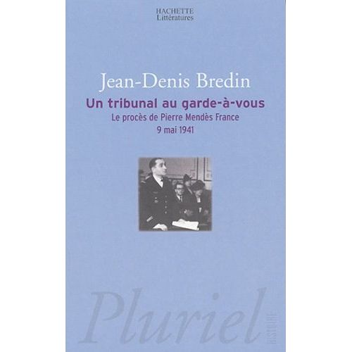 Un Tribunal Au Garde--Vous - Le Procs De Pierre Mends France, 9 Mai 1941   de jean-denis bredin  Format Poche 