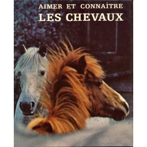 Aimer Et Connaitre Les Chevaux de Brehm A.E.