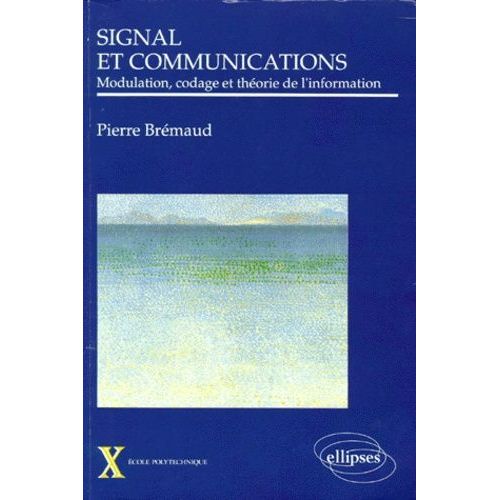 Signal Et Communications - Modulation, Codage Et Thorie De L'information   de Brmaud Pierre  Format Broch 