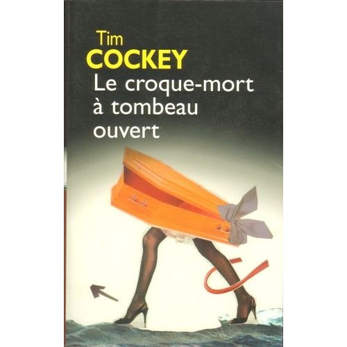 Le Croque-Mort  Tombeau Ouvert   de tim cockey 
