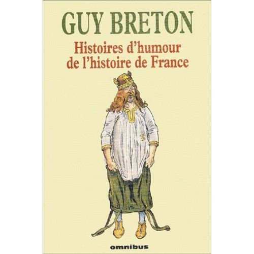 Histoires D'humour De L'histoire De France - Curieuses Histoires De L'histoire - Histoires Malicieuses Des Grands Hommes - Tout L'humour De Clemenceau   de guy breton  Format Broch 