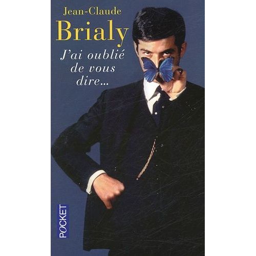 J'ai Oubli De Vous Dire   de Brialy Jean-Claude  Format Poche 
