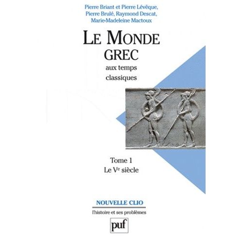 Le Monde Grec Aux Temps Classiques - Tome 1, Le Ve Sicle   de Lvque Pierre  Format Broch 