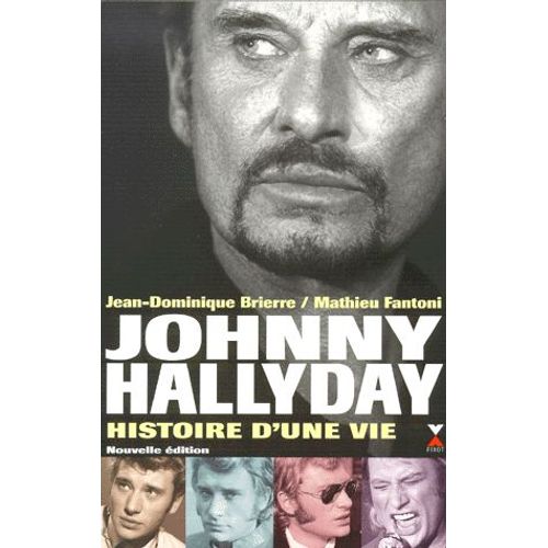 Johnny Hallyday - Histoire D'une Vie   de Jean-Dominique Brierre  Format Broch 