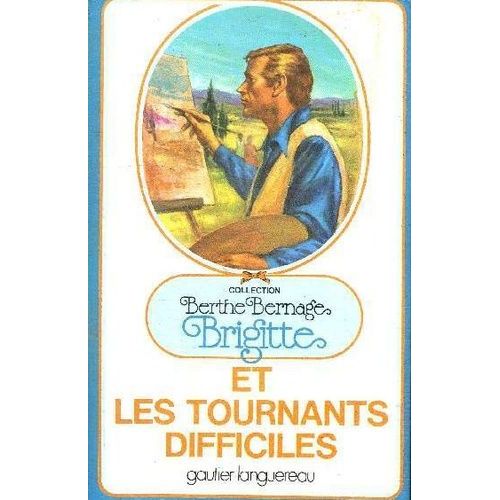 Brigitte Tome 8 - Brigitte Et Les Tournants Difficiles   de Bernage Berthe  Format Beau livre 