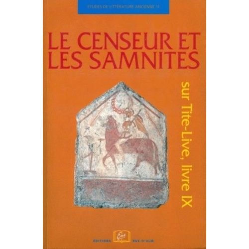 Le Censeur Et Les Samnites - Sur Tite-Live, Livre Ix    Format Broch 