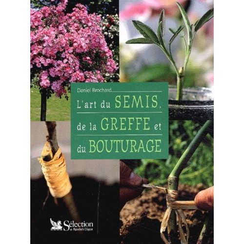 L'art Du Semis, De La Greffe Et Du Bouturage   de Brochard Daniel  Format Reli 