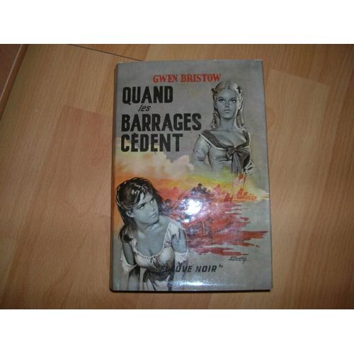 Quand Les Barrages Cdent   de gwen bristow 