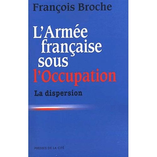 L'armée Française Sous L'occupation Tome 1, La Dispersion Rakuten