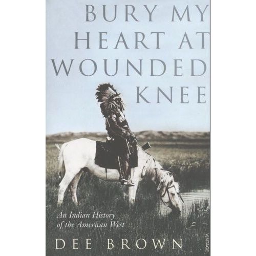 Bury My Heart At Wounded Knee   de Brown, Dee  Format Broch 