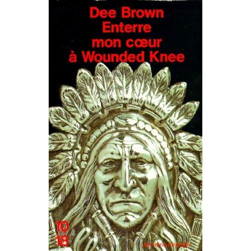 Enterre Mon Coeur  Wounded Knee   de dee brown  Format Poche 