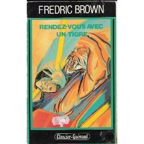Rendez-Vous Avec Un Tigre   de fredric brown 
