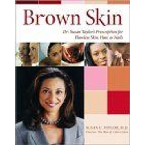 Brown Skin : Dr - Susan Taylor's Prescription For Flawless Skin, Hair, And Nails   de Susan C. Tayl  Format Cartonn 
