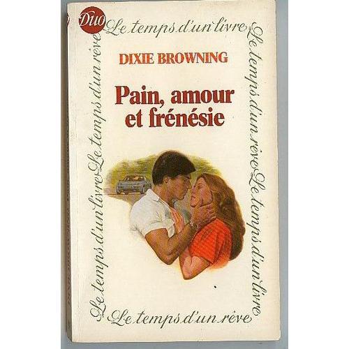 Pain, Amour Et Frnsie   de browning, dixie  Format Poche 