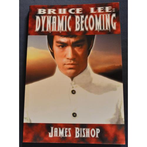 Bruce Lee: Dynamic Becoming   de James Bishop 