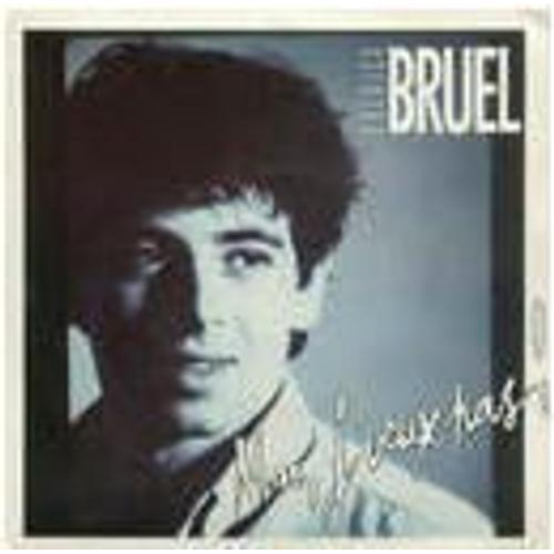 Non, J'veux Pas - Bruel, Patrick