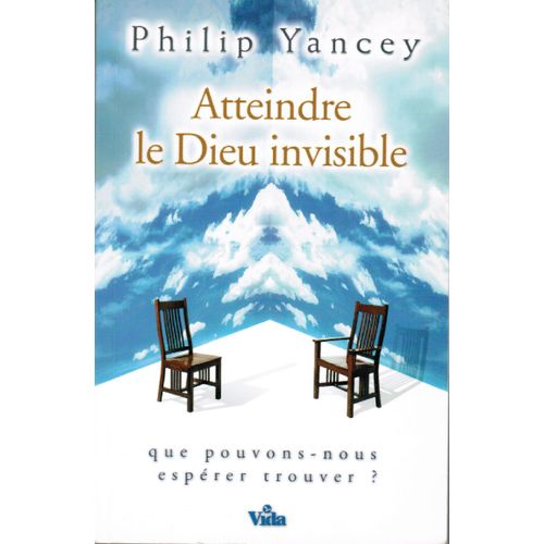 Atteindre Le Dieu Invisible - Que Pouvons-Nous Esprer Trouver ?   de Brun-Monod, Christiane 