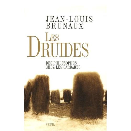 Les Druides - Des Philosophes Chez Les Barbares   de jean-louis brunaux  Format Broch 