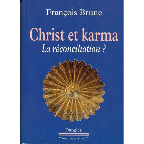 Christ Et Karma - La Rconciliation ?   de Brune Franois  Format Broch 