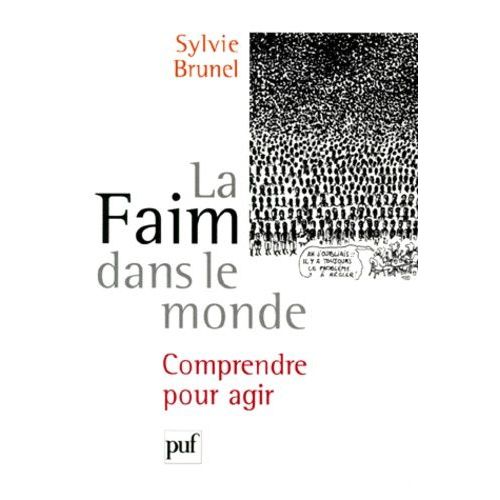 La Faim Dans Le Monde - Comprendre Pour Agir   de Brunel Sylvie  Format Poche 
